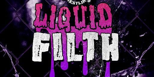 BGW - OVER 18'S WRESTLING - LIQUID FILTH | Church Dundee