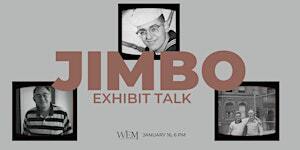 Jimbo: Exhibit Talk | The West End Museum