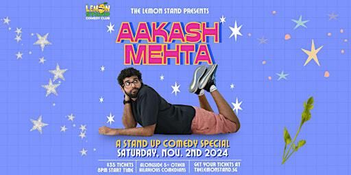 Aakash Mehta | A Comedy Special | Sat, Nov, 2nd 2024 @ The Lemon Stand | The Lemon Stand