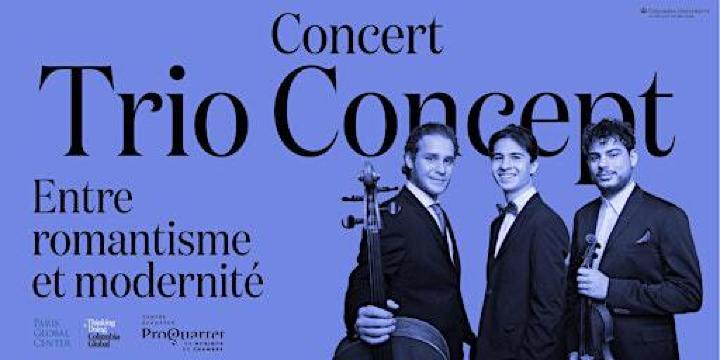 Concert Trio Concept : Entre romantisme et modernité | Reid Hall, Columbia Global Centers