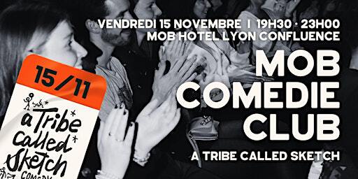 Comédie Club : A Tribe Called Sketch @MOB Hotel Lyon | 55 Quai Rambaud