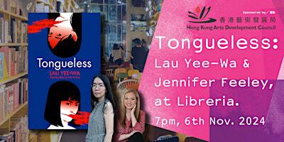 Tongueless: Lau Yee-Wa and Jennifer Feeley, in conversation. | Libreria Bookshop