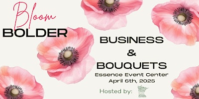 Bloom Bolder- Bouquets and Business | The Essence Event Center