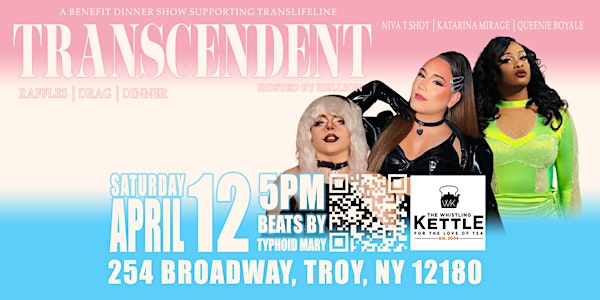 TRANSCENDENT: A Benefit Dinner Drag Show @ Whistling Kettle Troy | The Whistling Kettle