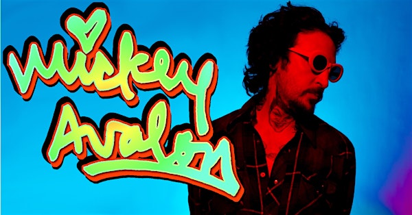 Mickey Avalon | Mesa Theater