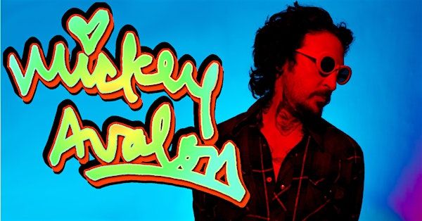 Mickey Avalon | Mesa Theater