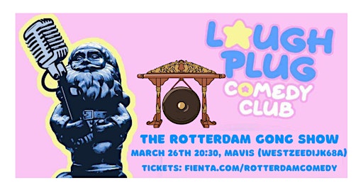 The Rotterdam Gong Show : Stand Up Comedy Night | Mavis