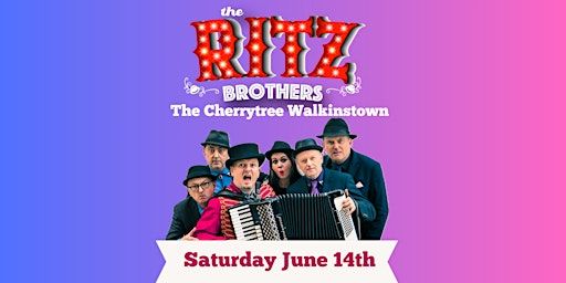 The Ritz Brothers at The Cherrytree June 14th | Cherrytree Pub