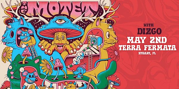 THE MOTET 'LOVE TIME TOUR' w/DIZGO - STUART | Terra Fermata