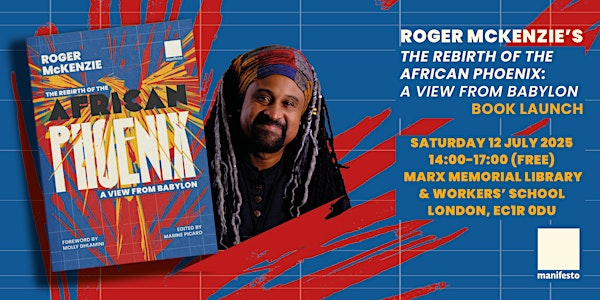 BOOK LAUNCH: The Rebirth of the African Phoenix by Roger McKenzie | Marx Memorial Library & Workers School
