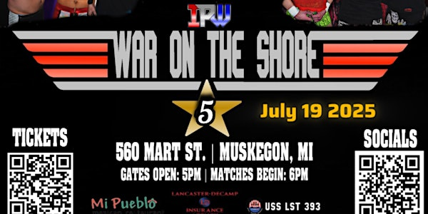 IPW Presents: WAR ON THE SHORE 5 - Live Pro Wrestling in Muskegon, MI | USS LST 393
