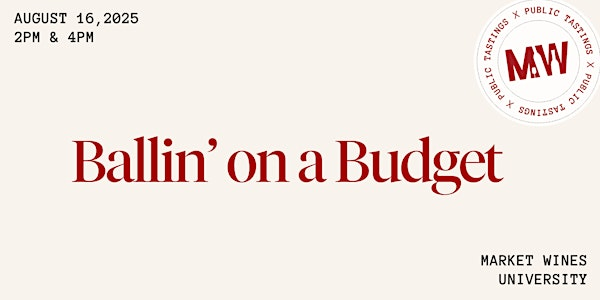 Ballin' on a Budget | Market Wines- University District