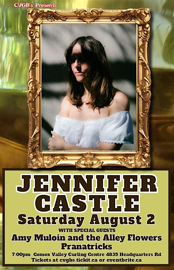 JENNIFER CASTLE w/ Amy & The Alley Flowers w/ Pranatricks | Comox Valley Curling Centre