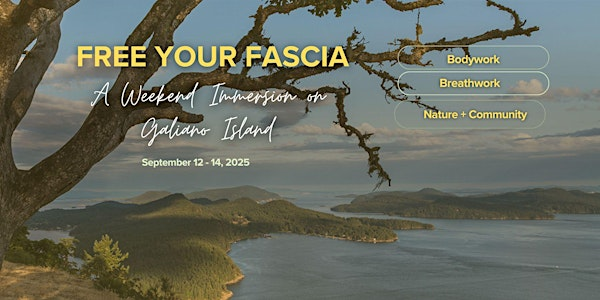 Free Your Fascia!  *Weekend Immersion on Galiano Island* | Porlier Passage Road