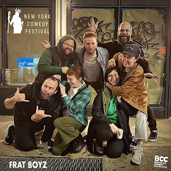 New York Comedy Festival: Frat Boyz | Brooklyn Comedy Collective