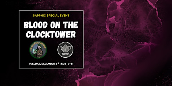 Sapphic Blood On the Clocktower @ Bampot House in Downtown TO | Bampot House