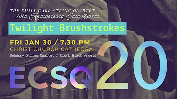 Emily Carr String Quartet’s 20th Anniversary Concert: Twilight Brushstrokes | Christ Church Cathedral Victoria