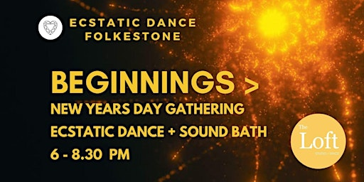 Beginnings > New Year's Day Gathering with Ecstatic Dance & Sound Bath | 9-17 Sandgate Rd
