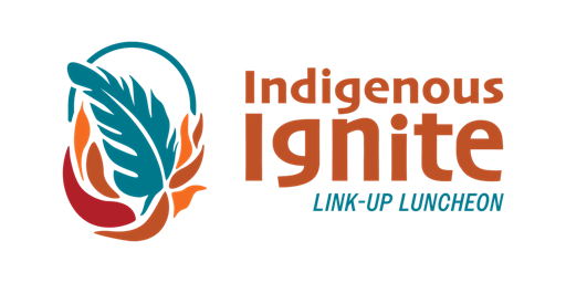 Indigenous Ignite Link - Up Luncheon | Edmonton Inn & Conference Centre