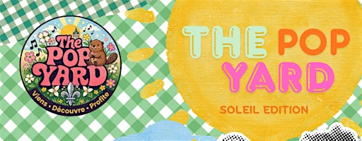 The Pop Yard Soleil Edition | Le Centre communautaire francophone de Windsor-Essex-Kent