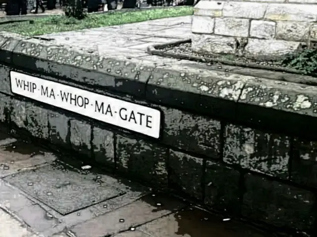 🇬🇧 York▪Whip-Ma-Whop-Ma-Gate Sign