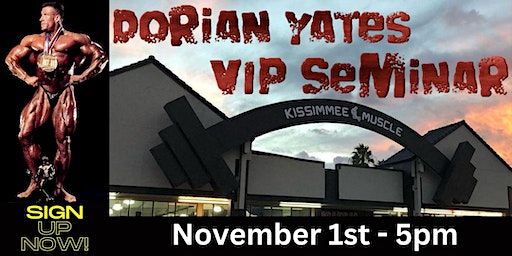 Dorian Yates VIP Seminar | Kissimmee Muscle Gym