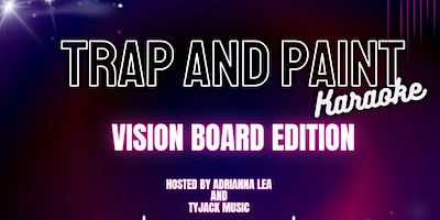Trap and Paint Karaoke - Vision Board Party + Adult Game Night | 542 Georges Rd, North Brunswick Township, NJ, USA