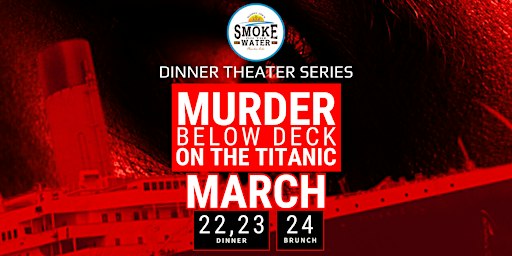 Dinner Theater - Murder Below Deck on the Titanic | Smoke on the Water BBQ Okauchee