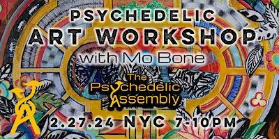 Psychedelic Art Workshop with Mo Bone | 222 E 46th St