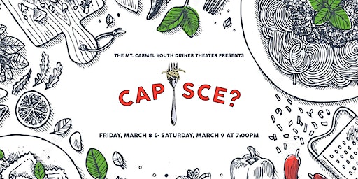 Mt. Carmel Youth Dinner Theater: CAPISCE? | Mt Carmel United Methodist Church