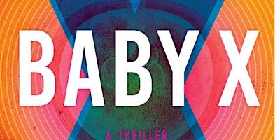 "Baby X" Signing with Author Kira Peikoff | Book Carnival
