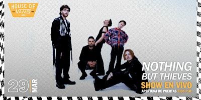 NOTHING BUT THIEVES: SHOW EN VIVO | HOUSE OF VANS CIUDAD DE MÉXICO