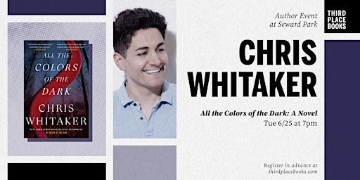 Chris Whitaker presents 'All the Colors of the Dark: A Novel' | Third Place Books Seward Park