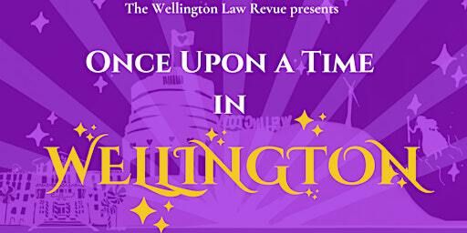 Wellington Law Revue - Once Upon a Time in Wellington | Memorial Theatre