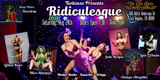 Twitease Presents Ridiculesque - August 24, 2024 | The Cats Crawl