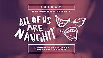 All of Us Are Naughty: Comedy Show | The Assembly Theatre