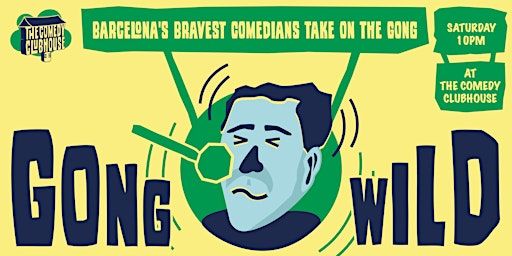 Gong Wild • A Comedy Gong Show in English • Saturday | The Comedy Clubhouse