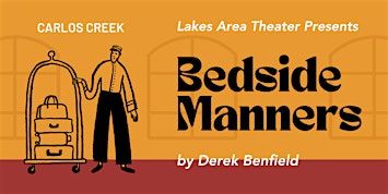 "Bedside Manner" - Saturday Day Show - Presented by Lakes Area Theatre | Carlos Creek Winery
