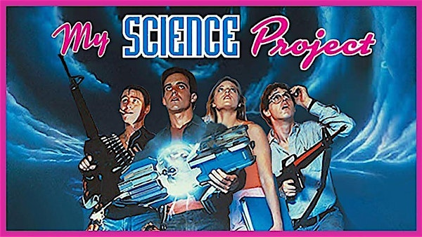 Contra Celluloid Presents: MY SCIENCE PROJECT (1985) | 822 N Hollywood Way
