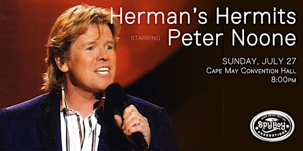 HERMAN'S HERMITS STARRING PETER NOONE | Cape May Convention Hall