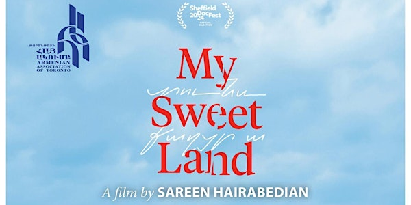 My Sweet Land:                                 A Film By Sareen Hairabedian | 35 Fairview Mall Dr