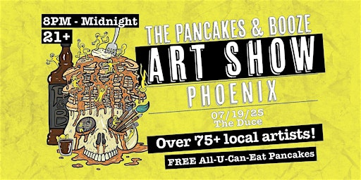 The Phoenix Pancakes & Booze Art Show | The Duce