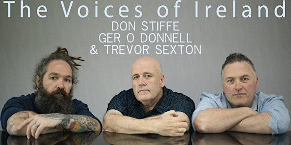 The Voices of Ireland- Ger O Donnell, Don Stiffe & Trevor Sexton | Princess Sheila Nageira Theatre