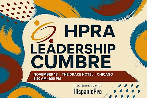 Hispanic Public Relations Association (HPRA) Leadership Cumbre 2025 | The Drake