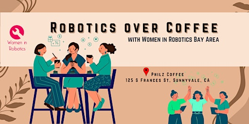 Robotics over Coffee with Women in Robotics Bay Area | 125 S Frances St