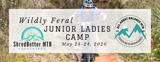 Wildly Feral Junior Ladies MTB Weekend | Santos Trailhead and Campground