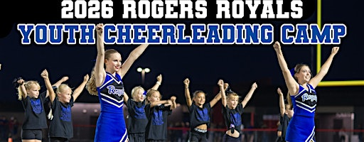 Rogers Royals Cheerleading - Aug 2026 - 2 Day Youth Cheer Clinic | Rogers High School