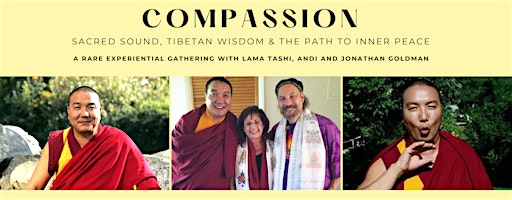 THE SOUND OF COMPASSION with Lama Tashi, Andi and Jonathan Goldman | Lafayette Public Library