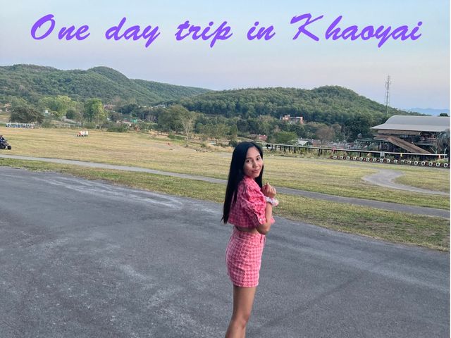 One day trip in Khaoyai แบบฟินๆ