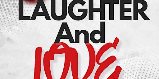 Laughter and Love | Block Monstuz Ent Venue